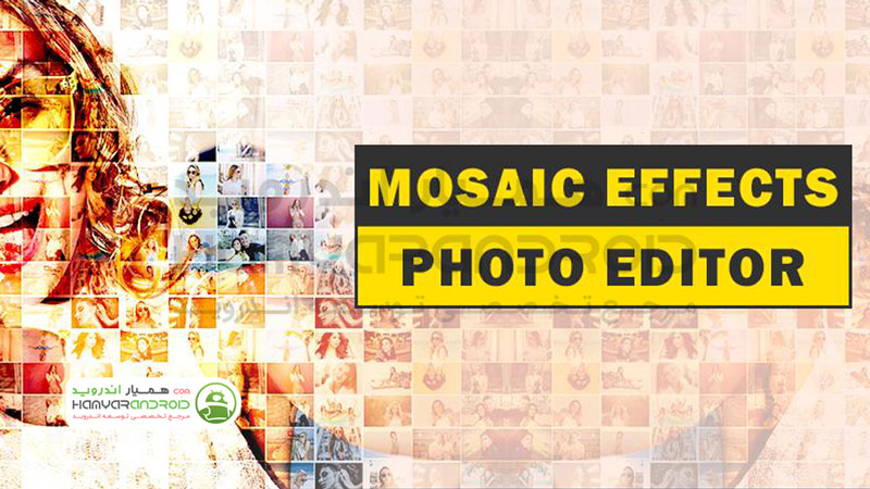دانلود برنامه ساخت عکس موزاییکی Mosaic Photo Effects برای اندروید
