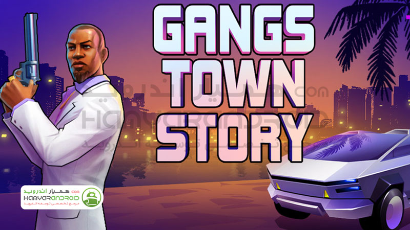 دانلود بازی داستان گانگسترها Gangs Town Story مود شده برای اندروید
