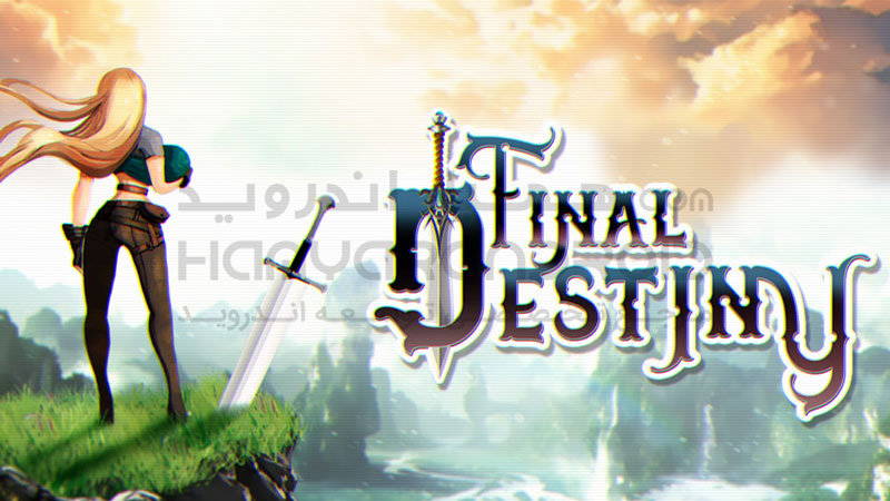 دانلود بازی Final Destiny سرنوشت نهایی برای اندروید + مود شده